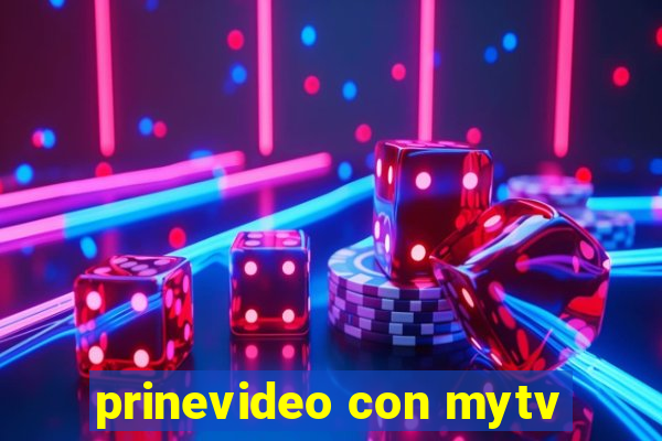 prinevideo con mytv